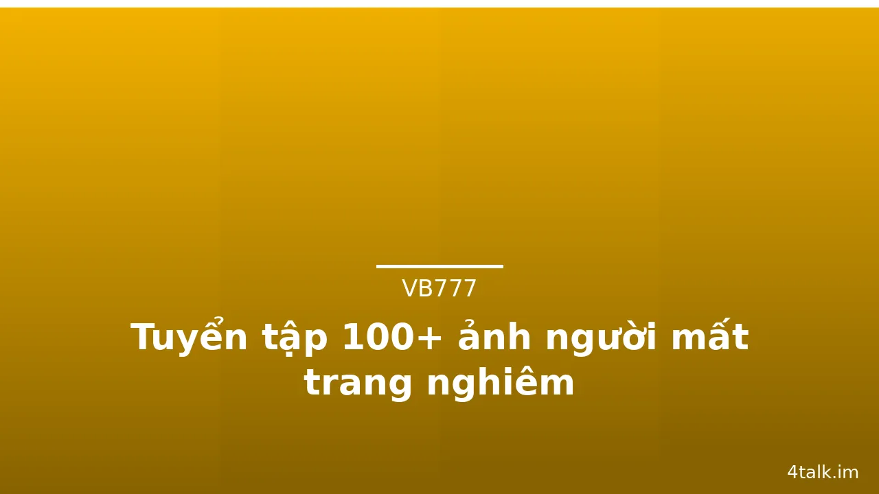 Tuyển tập 100+ ảnh người mất trang nghiêm · ảnh 3